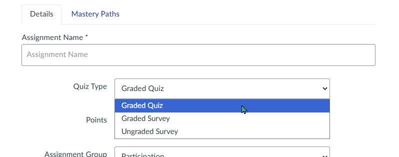 Dropdown with 3 types of quizzes to choose. Either Graded Quiz, Graded Survey, or Ungraded Survey.