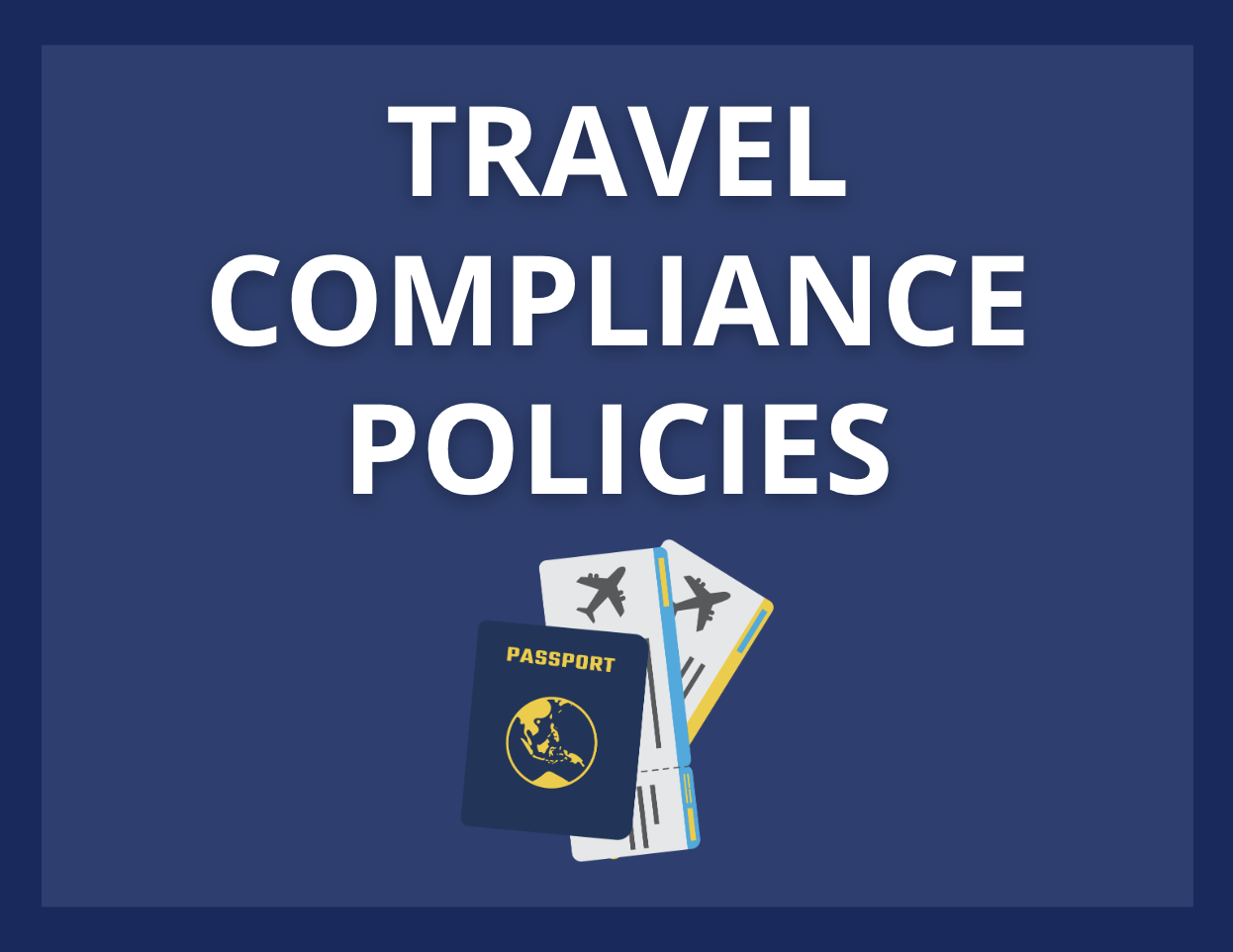 "Travel Compliance Policies" with a passport and boarding pass below
