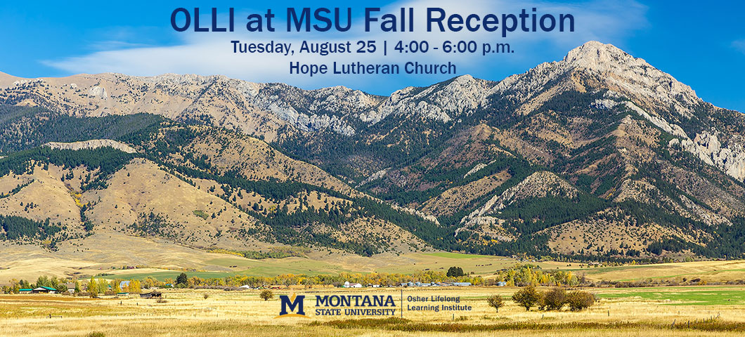 OLLI at MSU Fall Reception Image of the Bridger Mountains in autumn with the text OLLI at MSU Fall Reception, Tuesday, August 25, 4:00-6:00 p.m.
