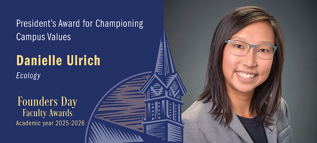 President’s Award for Championing Campus Values: Danielle Ulrich, Founders Day Faculty Awards 2025-2026. Portrait of Danielle Ulrich.